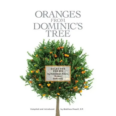 Oranges From Dominic's Tree: Selected Poems by Dominican Friars, Sisters and Laity