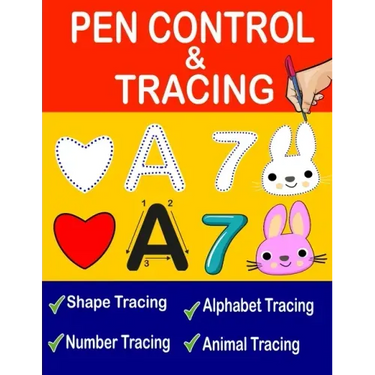 Pen Control And Tracing Book: Pen Control Workbook, Pen Control Training, Tracing Shapes, Tracing Letters And Numbers, Tracing Animals For Kids