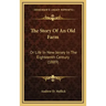 The Story of an Old Farm: Or Life in New Jersey in the Eighteenth Century (1889)