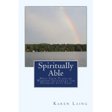 Spiritually Able: Help Your Place of Worship Integrate the Disabled with Ease