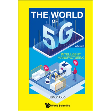 World of 5g, the (V2) - Intelligent Manufacturing