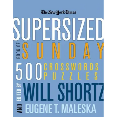 The New York Times Supersized Book of Sunday Crosswords: 500 Puzzles
