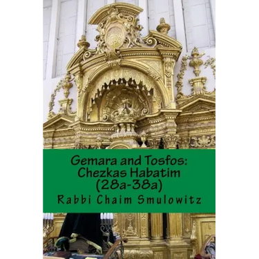Gemara and Tosfos: : Chezkas Habatim (28a-38a)