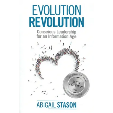 Evolution Revolution: Conscious Leadership for an Information Age