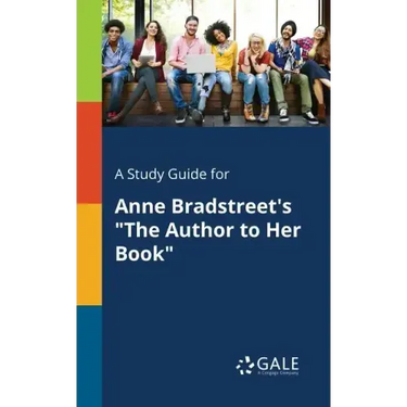 A Study Guide for Anne Bradstreet's "The Author to Her Book"