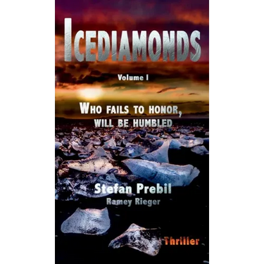 Icediamonds Trilogy Volume 1: Who fails to honor, will be humbled