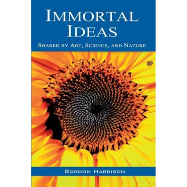 Immortal Ideas: Shared by Art, Science, and Nature