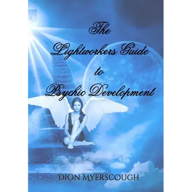 The Lightworkers Guide to Psychic Development