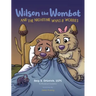 Wilson the Wombat and the Nighttime What-If Worries: A therapeutic book and a fun story to help support anxious and worried kids at bedtime. Written b