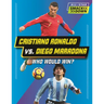 Cristiano Ronaldo vs. Diego Maradona: Who Would Win?