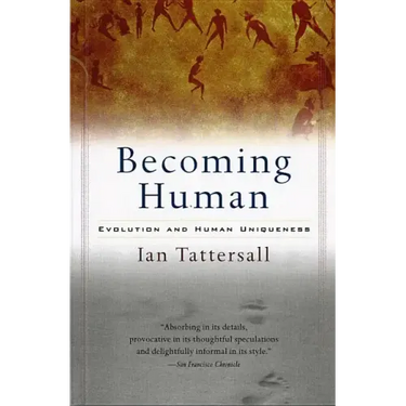 Becoming Human: Evolution and Human Uniqueness