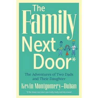 The Family Next Door: The Adventures of Two Dads and Their Daughter