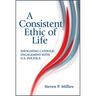 A Consistent Ethic of Life: Navigating Catholic Engagement with U.S. Politics