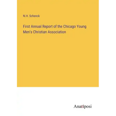 First Annual Report of the Chicago Young Men's Christian Association