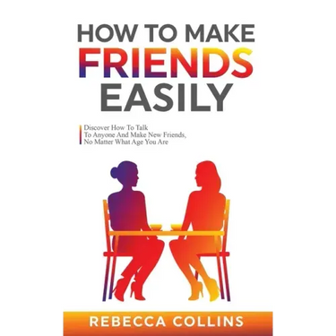 How To Make Friends Easily