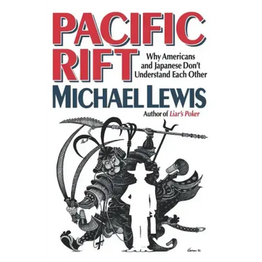 Pacific Rift: Why Americans and Japanese Don't Understand Each Other