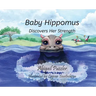 Baby Hippomus Discovers Her Strength