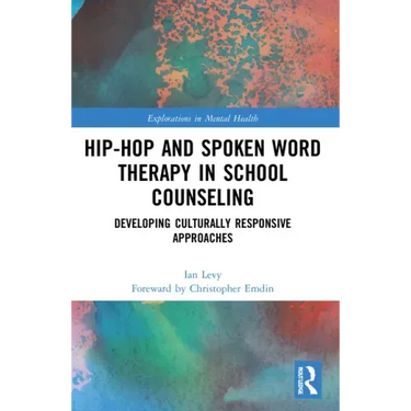 Hip-Hop and Spoken Word Therapy in School Counseling: Developing Culturally Responsive Approaches