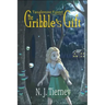 The Gribble's Gift: Tanglemire Forest No Ordinary World