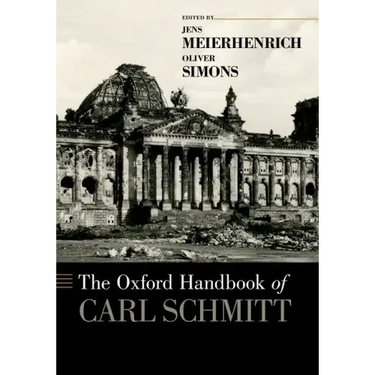 The Oxford Handbook of Carl Schmitt