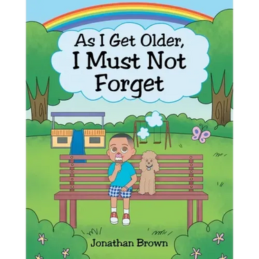 As I Get Older, I Must Not Forget