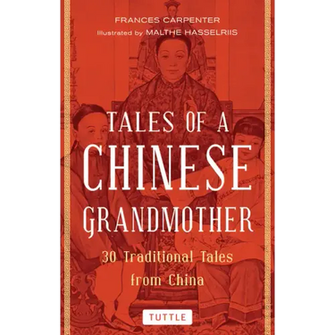 Tales of a Chinese Grandmother: 30 Traditional Tales from China