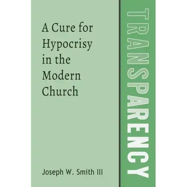Transparency: A Cure for Hypocrisy in the Modern Church