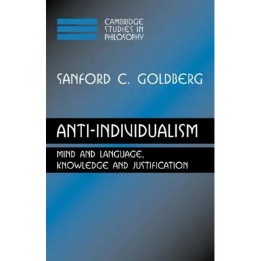 Anti-Individualism: Mind and Language, Knowledge and Justification