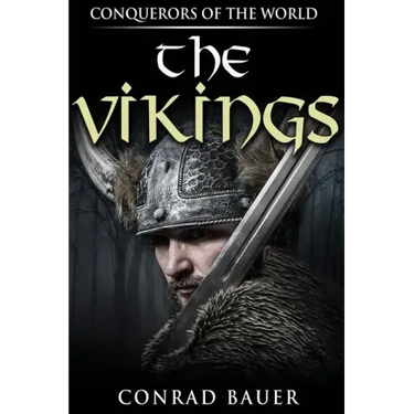 The Vikings: Conquerors of the World