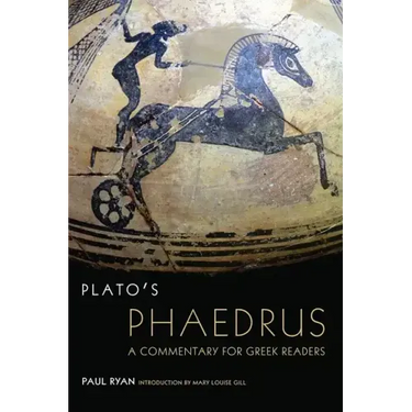Plato's Phaedrus: A Commentary for Greek Readersvolume 47