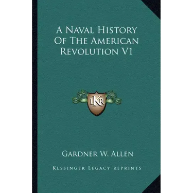 A Naval History Of The American Revolution V1