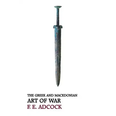 The Greek and Macedonian Art of War (Reprint Edition)