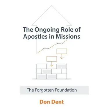 The Ongoing Role of Apostles in Missions: The Forgotten Foundation