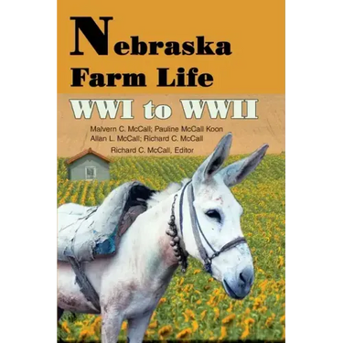 Nebraska Farm Life WWI to WWII