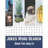 Jokes Word Search Book For Adults: Large Print Puzzle Book Gift With Solutions And Funny Jokes