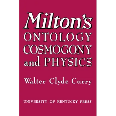 Milton's Ontology, Cosmogony, and Physics