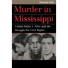 Murder in Mississippi: United States v. Price and the Struggle for Civil Rights