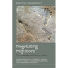 Negotiating Migrations: The Archaeology and Politics of Mobility