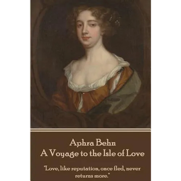 Aphra Behn - A Voyage to the Isle of Love
