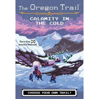 The Oregon Trail: Calamity in the Cold