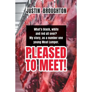 What's black, white and red all over? My story, as a number one young Meat Lumper. Pleased to Meet!