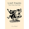 Last Pages: Stories, a Play, Poems, Essays
