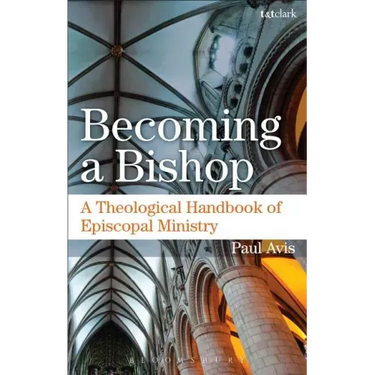 Becoming a Bishop: A Theological Handbook of Episcopal Ministry