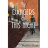 The Dangers of This Night: An Everett Carr Mystery
