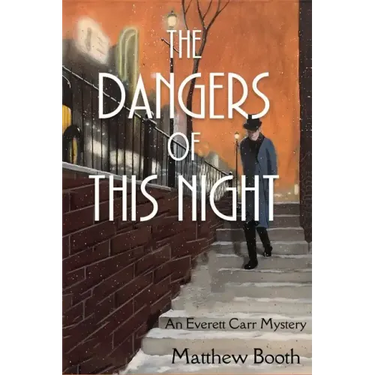 The Dangers of This Night: An Everett Carr Mystery