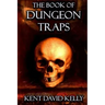 The Book of Dungeon Traps: Castle Oldskull Gaming Supplement BDT1