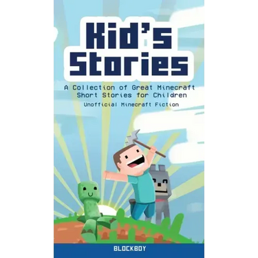 Kid's Stories: A Collection of Great Minecraft Short Stories for Children (Unofficial)