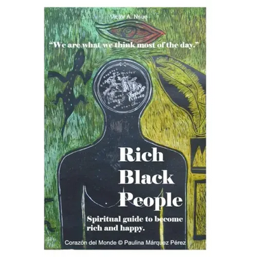 Rich Black People: Spiritual guide to become rich and happy.