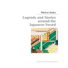 Legends and Stories around the Japanese Sword