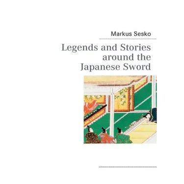 Legends and Stories around the Japanese Sword